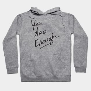 You Are Enough Hoodie